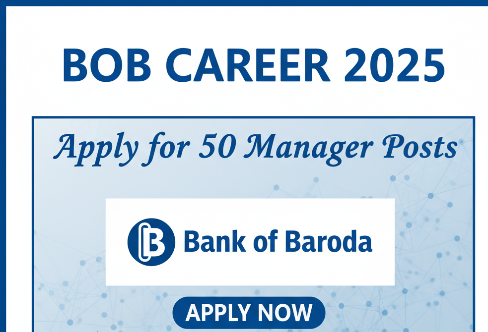 BOB Career 2025 Apply for 50 Manager Posts at Bank of Baroda